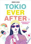Libro Tokyo Ever After. Princesa Por Sorpresa / Tokyo Ever After