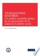 Libro Trabajadores maduros. Un análisis multidisciplinar de la repercusión en el ámbito social (e-book)
