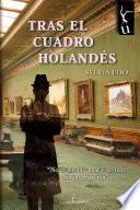 Libro Tras el cuadro holandés