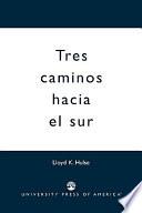 Libro Tres caminos hacia el sur