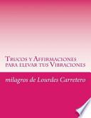 Libro Trucos y Affirmaciones para elevar tus Vibraciones