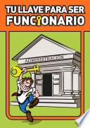Libro Tu llave para ser funcionario
