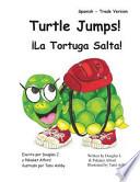 Libro Turtle Jumps! La Tortuga Salta! Spanish - Trade Version