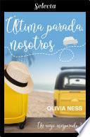 Libro Última parada, nosotros (Un viaje inesperado 3)