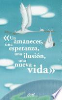 Libro Un amanecer, una esperanza, una ilusión, una nueva vida