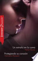 Libro Un extraño en la cama/Protegiendo su corazón