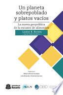 Libro Un planeta sobrepoblado y platos vacíos: la nueva geopolítica de la escasez de alimentos