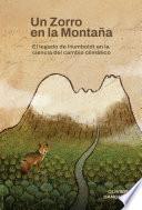 Libro Un zorro en la montaña. El legado de Humboldt en la ciencia del cambio climático
