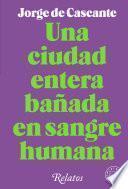 Libro Una ciudad entera bañada en sangre humana
