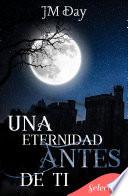 Libro Una eternidad antes de ti