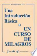 Libro Una introduccion basica a un curso de milagros / A basic introduction to a Miracle's Course