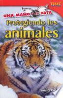 Libro Una mano a la pata: Protegiendo los animales (Hand to Paw: Protecting Animals) (Spanish Version)