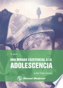 Libro Una mirada existencial a la adolescencia