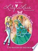 Libro Una princesa en vaqueros (Serie Lily Lace 1)
