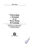 Libro Universidad y sociedad en el Nuevo Reino de Granada