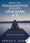 Libro Vence A Tus Pensamientos o Ellos Te Vencerán A Ti