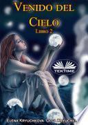 Libro Venido del cielo. libro 2