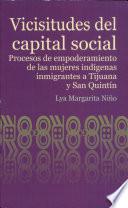Vicisitudes del capital social. Proceso de empoderamiento de las mujeres indígenas inmigrantes a Tijuana y San Quintín