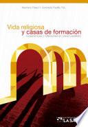 Libro Vida religiosa y casas de formación