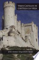 Libro Viejos castillos de Castilla la Vieja