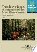Libro Viviendo en el bosque. Un siglo de investigaciones sobre los makú del noroeste amazónico