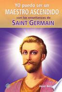 Libro Yo Puedo Ser Un Maestro Ascendido Con Las Ensenanzas de Saint Germain