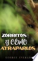 Libro ZORRITOS Y CÓMO ATRAPARLOS